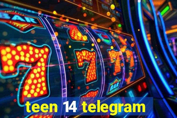 teen 14 telegram